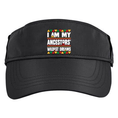 Juneteenth I Am My Ancestors Wildest Dreams Great Gift Adult Drive Performance Visor