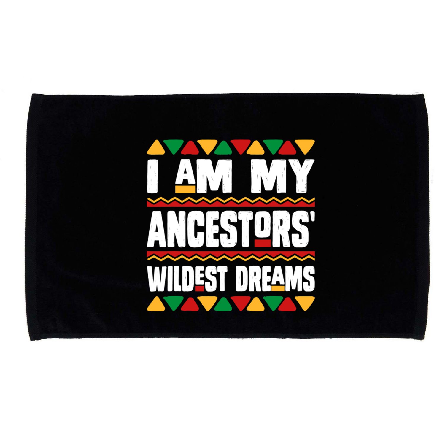 Juneteenth I Am My Ancestors Wildest Dreams Great Gift Microfiber Hand Towel