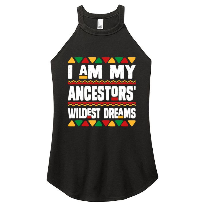 Juneteenth I Am My Ancestors Wildest Dreams Great Gift Women's Perfect Tri Rocker Tank