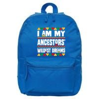 Juneteenth I Am My Ancestors Wildest Dreams Great Gift 16 in Basic Backpack
