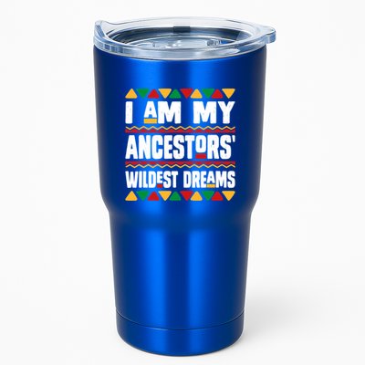 Juneteenth I Am My Ancestors Wildest Dreams Great Gift Tumbler
