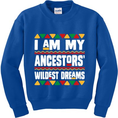 Juneteenth I Am My Ancestors Wildest Dreams Great Gift Kids Sweatshirt