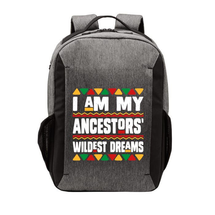 Juneteenth I Am My Ancestors Wildest Dreams Great Gift Vector Backpack