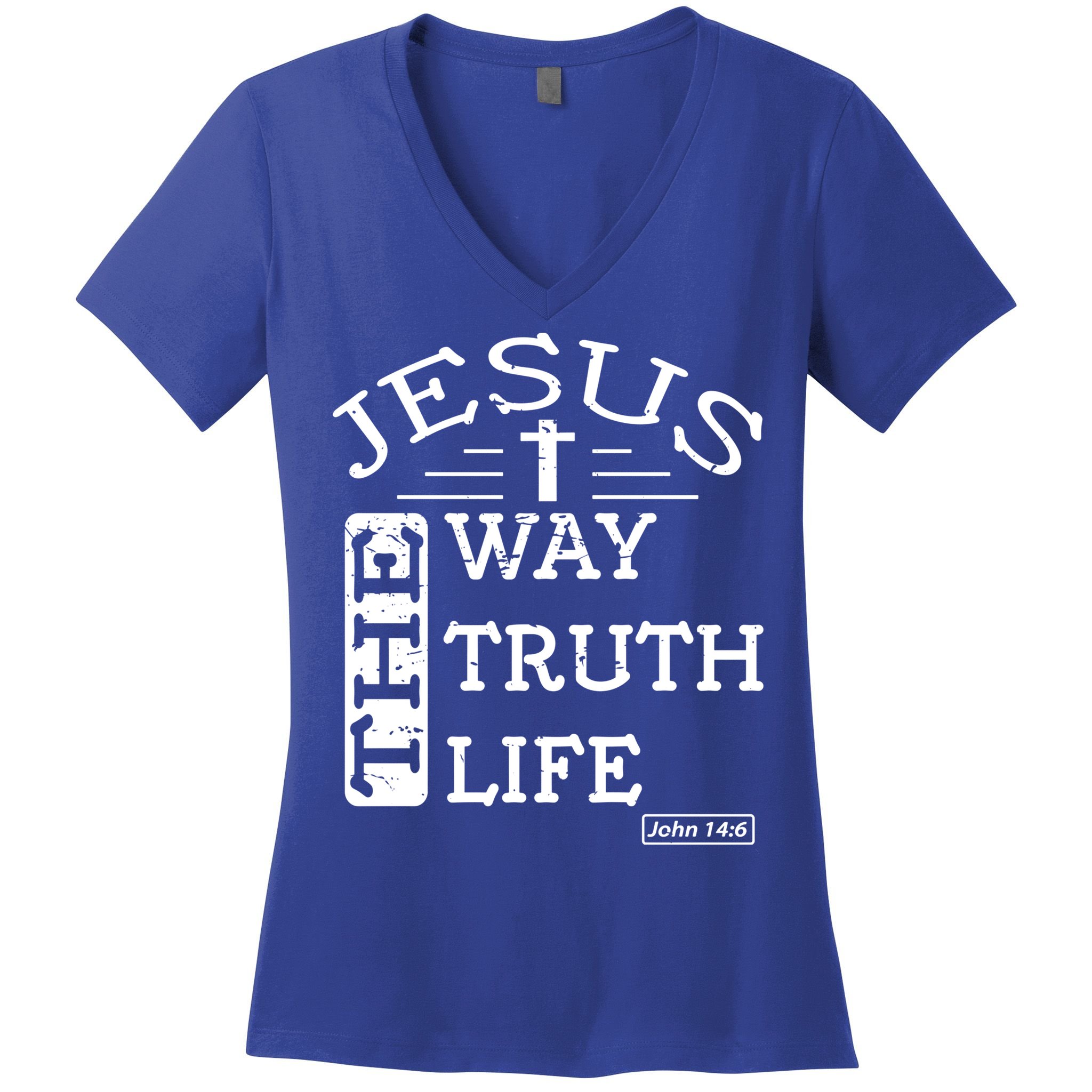 Jesus I Am The Way The Truth And The Life John 14:6 Gift Women's V-Neck T-Shirt
