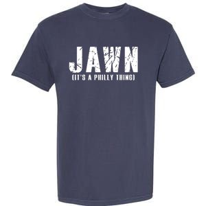 Jawn It's A Philly Thing Philadelphia Fan Pride Garment-Dyed Heavyweight T-Shirt