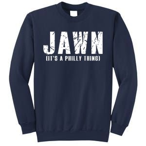 Jawn It's A Philly Thing Philadelphia Fan Pride Sweatshirt