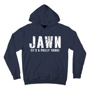 Jawn It's A Philly Thing Philadelphia Fan Pride Tall Hoodie