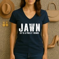 Jawn It's A Philly Thing Philadelphia Fan Pride Women's V-Neck T-Shirt