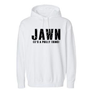 Jawn It's A Philly Thing Philadelphia Fan Pride Garment-Dyed Fleece Hoodie