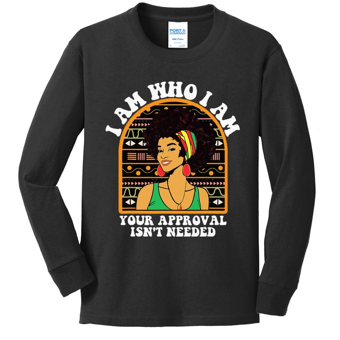 Juneteenth I am Who I Am Your Approval Isn't Needed Kids Long Sleeve Shirt