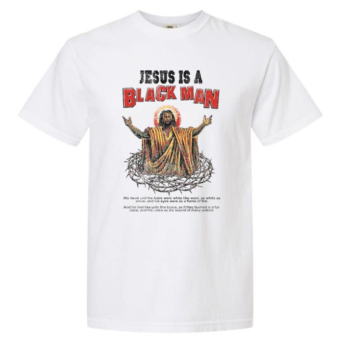 Jesus Is A Black Man His Head And His Hairs Garment-Dyed Heavyweight T-Shirt