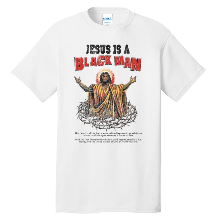 Jesus Is A Black Man His Head And His Hairs Tall T-Shirt