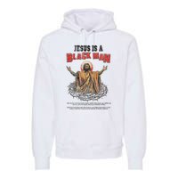 Jesus Is A Black Man His Head And His Hairs Premium Hoodie