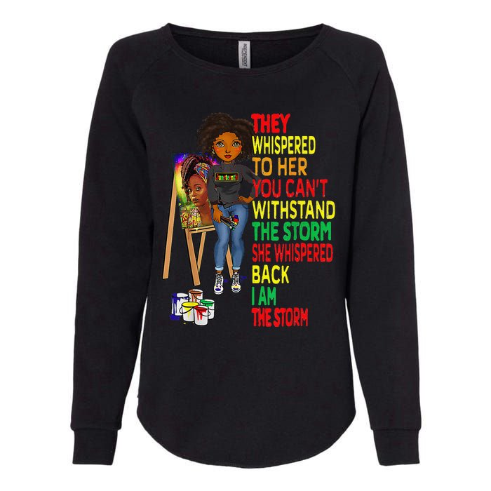 Juneteenth I Am The Storm Black Melanin Womens California Wash Sweatshirt