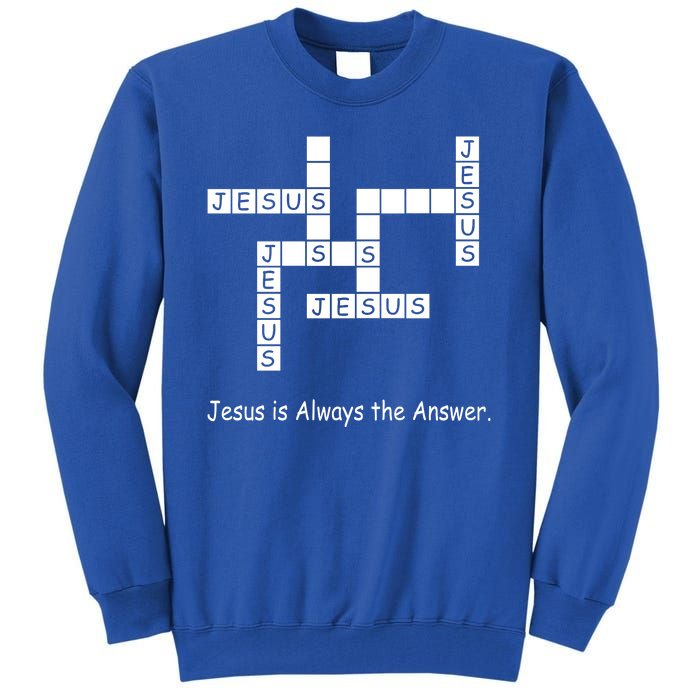 Jesus Is Always The Answer Christianity Crossword Tall Sweatshirt