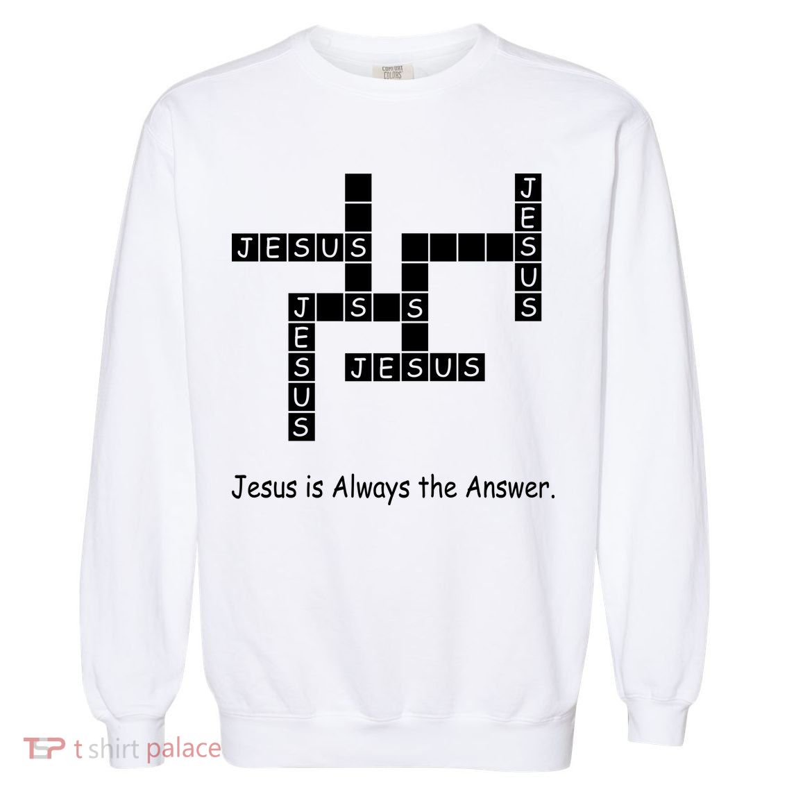 Jesus Is Always The Answer Christianity Crossword Garment-Dyed Sweatshirt