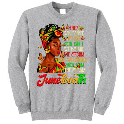 Juneteenth I Am The Storm Black Women Black History Month Tall Sweatshirt