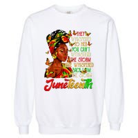 Juneteenth I Am The Storm Black Women Black History Month Garment-Dyed Sweatshirt