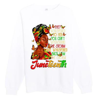 Juneteenth I Am The Storm Black Women Black History Month Premium Crewneck Sweatshirt