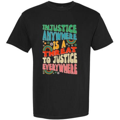 Juneteenth Injustice Anywhere Threat To Justice Everywhere Garment-Dyed Heavyweight T-Shirt