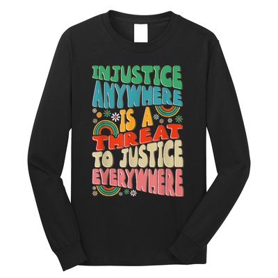 Juneteenth Injustice Anywhere Threat To Justice Everywhere Long Sleeve Shirt