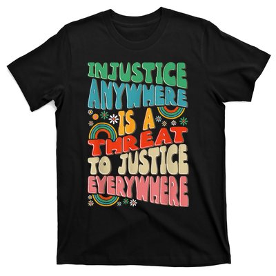 Juneteenth Injustice Anywhere Threat To Justice Everywhere T-Shirt