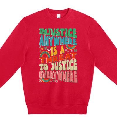 Juneteenth Injustice Anywhere Threat To Justice Everywhere Premium Crewneck Sweatshirt