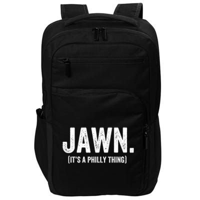 Jawn It's A Philly Thing Philadelphia Fan Pride Love Impact Tech Backpack