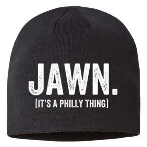 Jawn It's A Philly Thing Philadelphia Fan Pride Love Sustainable Beanie