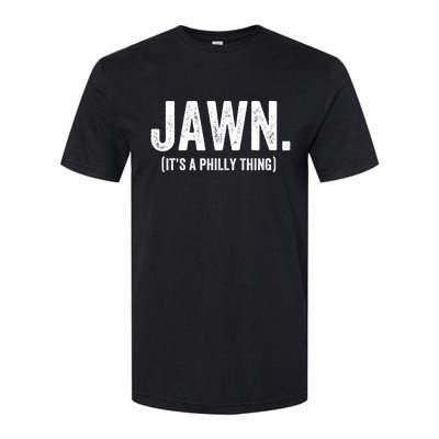 Jawn It's A Philly Thing Philadelphia Fan Pride Love Softstyle CVC T-Shirt