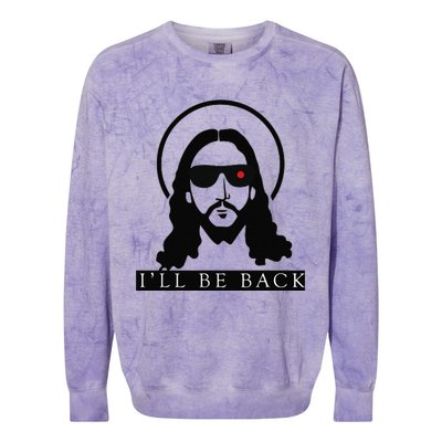 Jesus Ill Be Back Funny Christian Jesus Christ Gift Colorblast Crewneck Sweatshirt