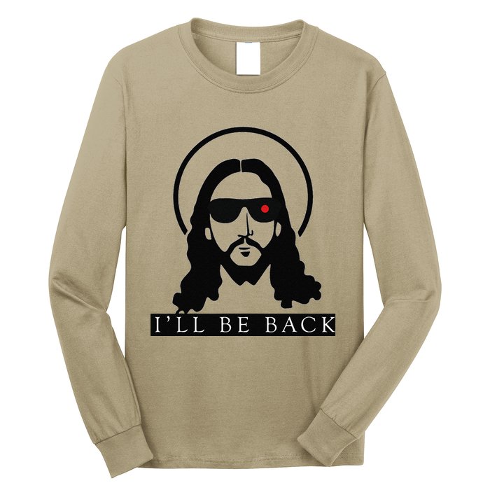 Jesus Ill Be Back Funny Christian Jesus Christ Gift Long Sleeve Shirt