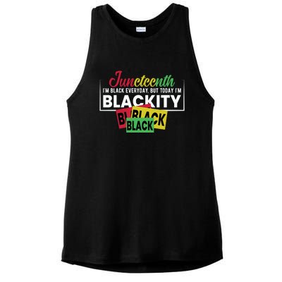 Juneteenth I'm Black Everyday But Today I'm Blackity Black Black Black Ladies PosiCharge Tri-Blend Wicking Tank