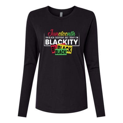 Juneteenth I'm Black Everyday But Today I'm Blackity Black Black Black Womens Cotton Relaxed Long Sleeve T-Shirt