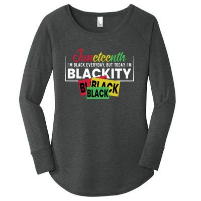 Juneteenth I'm Black Everyday But Today I'm Blackity Black Black Black Women's Perfect Tri Tunic Long Sleeve Shirt