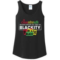 Juneteenth I'm Black Everyday But Today I'm Blackity Black Black Black Ladies Essential Tank