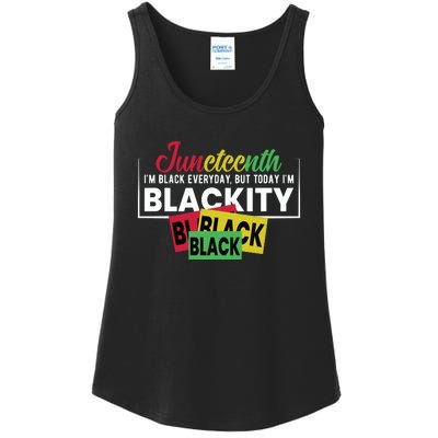 Juneteenth I'm Black Everyday But Today I'm Blackity Black Black Black Ladies Essential Tank