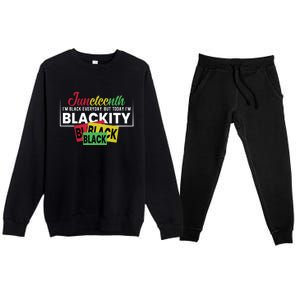 Juneteenth I'm Black Everyday But Today I'm Blackity Black Black Black Premium Crewneck Sweatsuit Set