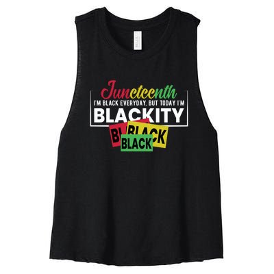 Juneteenth I'm Black Everyday But Today I'm Blackity Black Black Black Women's Racerback Cropped Tank