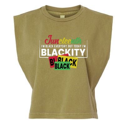 Juneteenth I'm Black Everyday But Today I'm Blackity Black Black Black Garment-Dyed Women's Muscle Tee