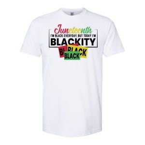 Juneteenth I'm Black Everyday But Today I'm Blackity Black Black Black Softstyle CVC T-Shirt