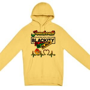 Juneteenth I'm Black Every Day But Today I'm Blackity Black Premium Pullover Hoodie