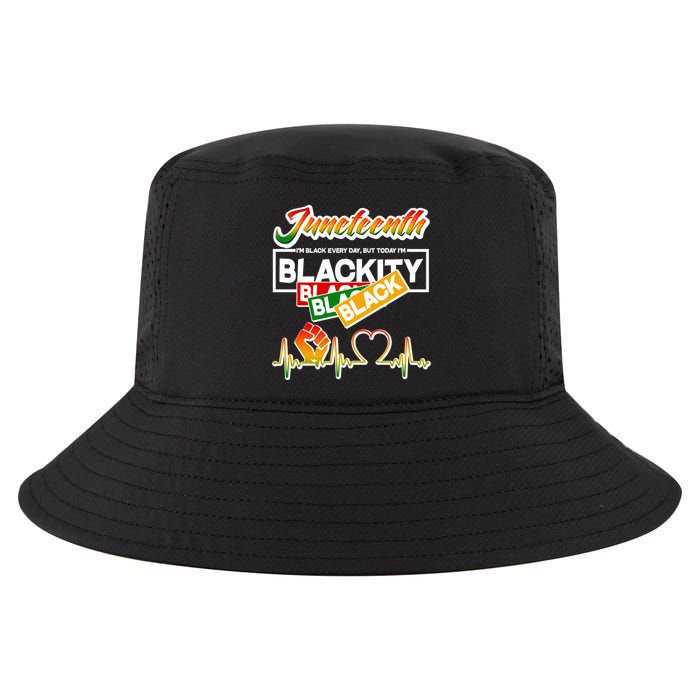 Juneteenth I'm Black Every Day But Today I'm Blackity Black Cool Comfort Performance Bucket Hat