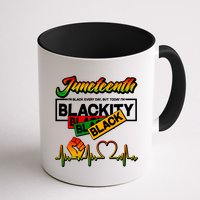 Juneteenth I'm Black Every Day But Today I'm Blackity Black Mug