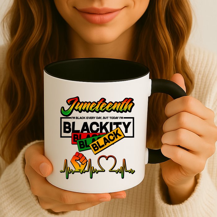 Juneteenth I'm Black Every Day But Today I'm Blackity Black Mug