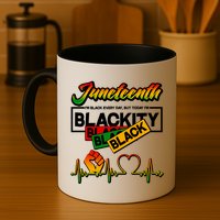 Juneteenth I'm Black Every Day But Today I'm Blackity Black Mug