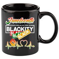 Juneteenth I'm Black Every Day But Today I'm Blackity Black 11oz C Handle Ceramic Mug