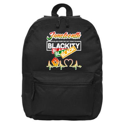 Juneteenth I'm Black Every Day But Today I'm Blackity Black 16 in Basic Backpack