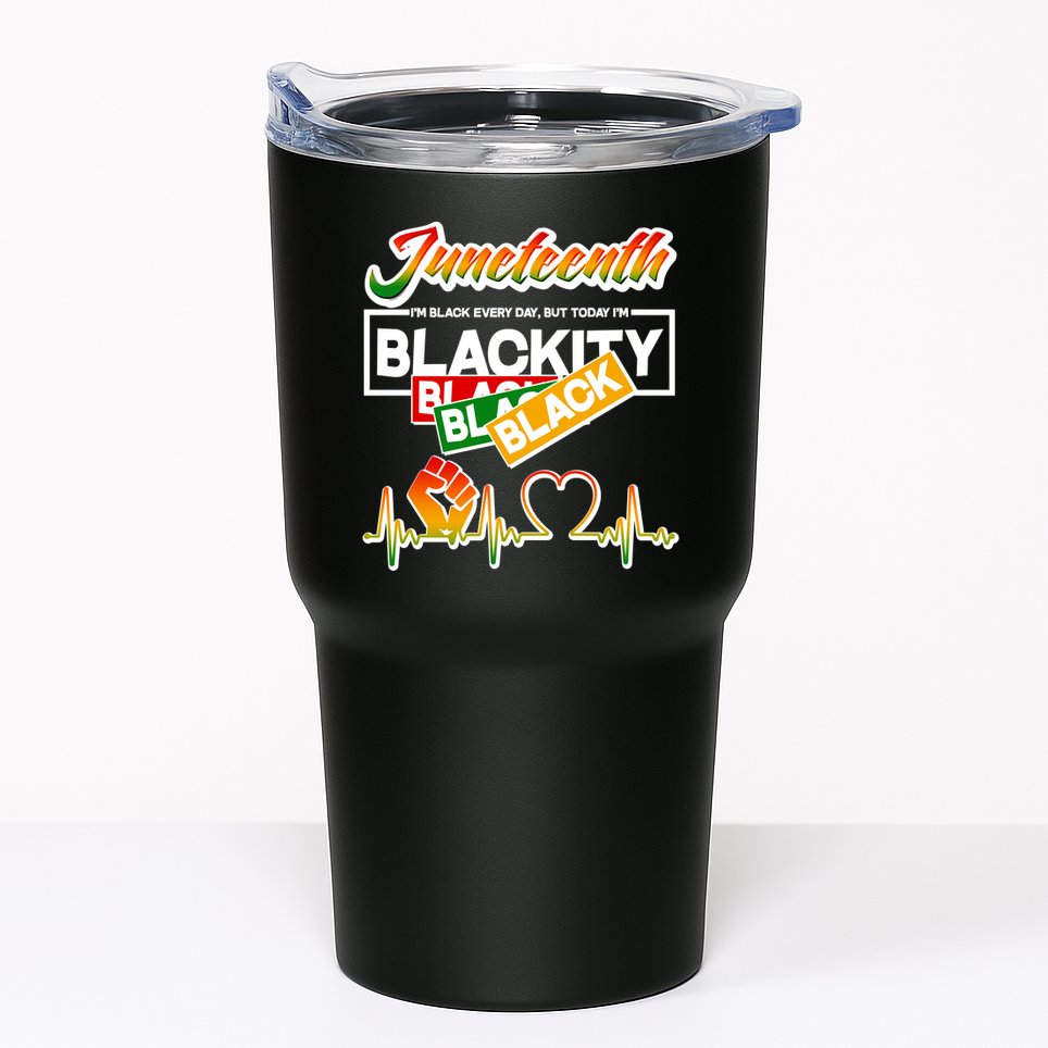 Juneteenth I'm Black Every Day But Today I'm Blackity Black Tumbler