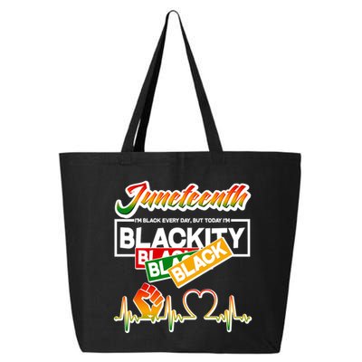 Juneteenth I'm Black Every Day But Today I'm Blackity Black 25L Jumbo Tote